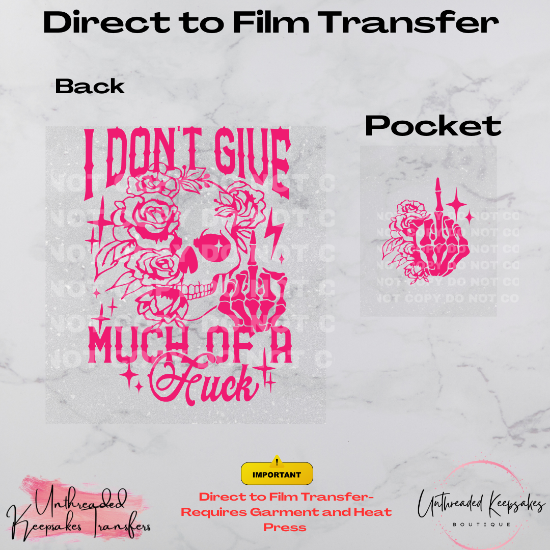 I Dont Give a Fu*K With Pocket Direct To Film Transfer