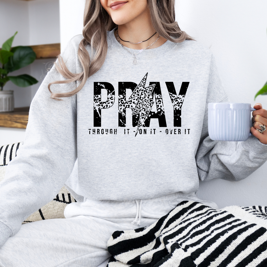 Pray Through It On It Over It Graphic Crewneck