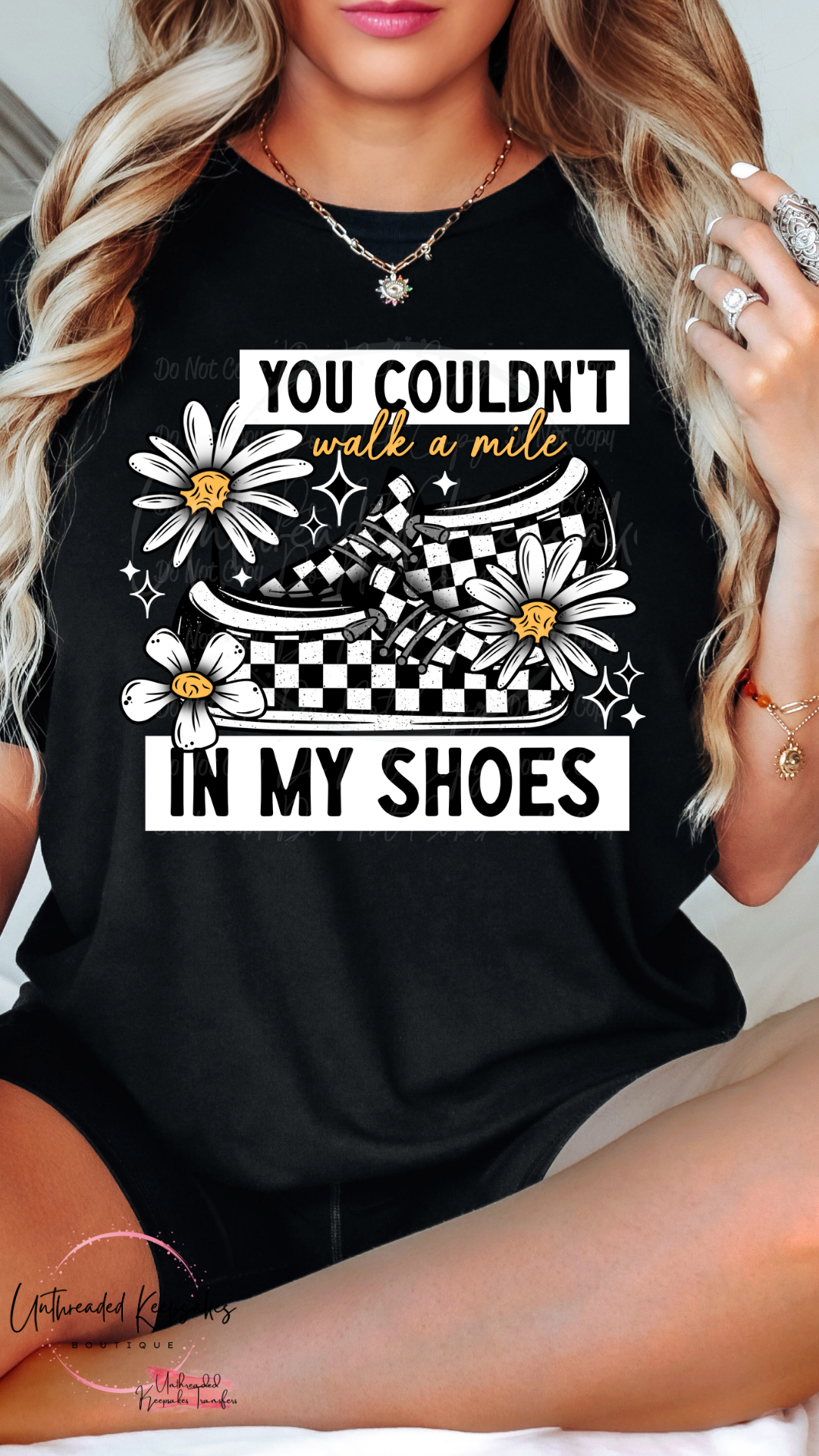 You Couldnt Walk a Mile In My Shoes Graphic T-shirt