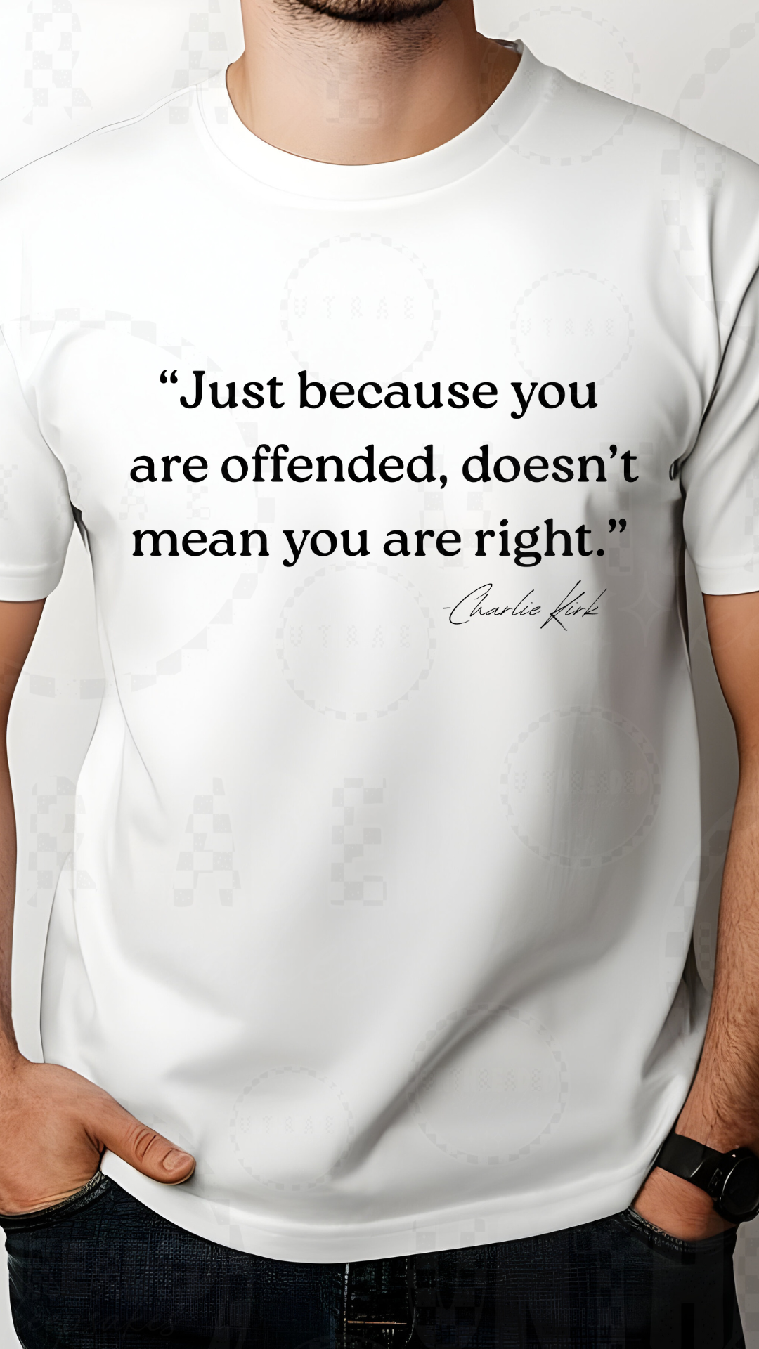 Charlie Kirk Quote Tee – “Just Because You Are Offended, Doesn’t Mean You Are Right.”