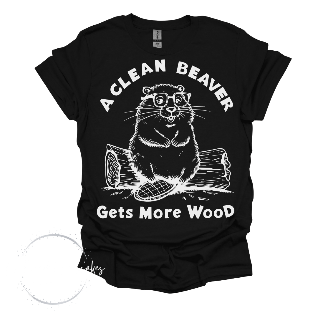 Clean Beaver Gets You More Wood Funny Graphic T-Shirt