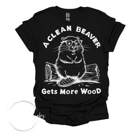 Clean Beaver Gets You More Wood Funny Graphic T-Shirt