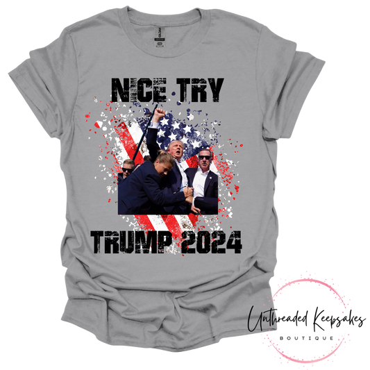 Nice Try Trump 2024 Graphic T-Shirt