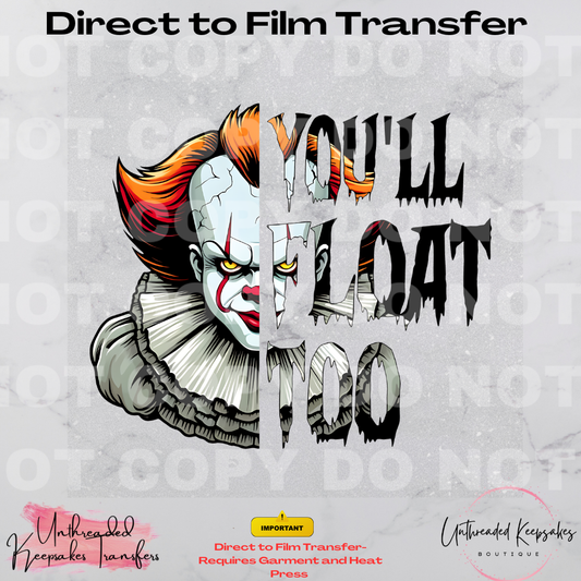 You'll Float Too Halloween Direct To Film Transfer