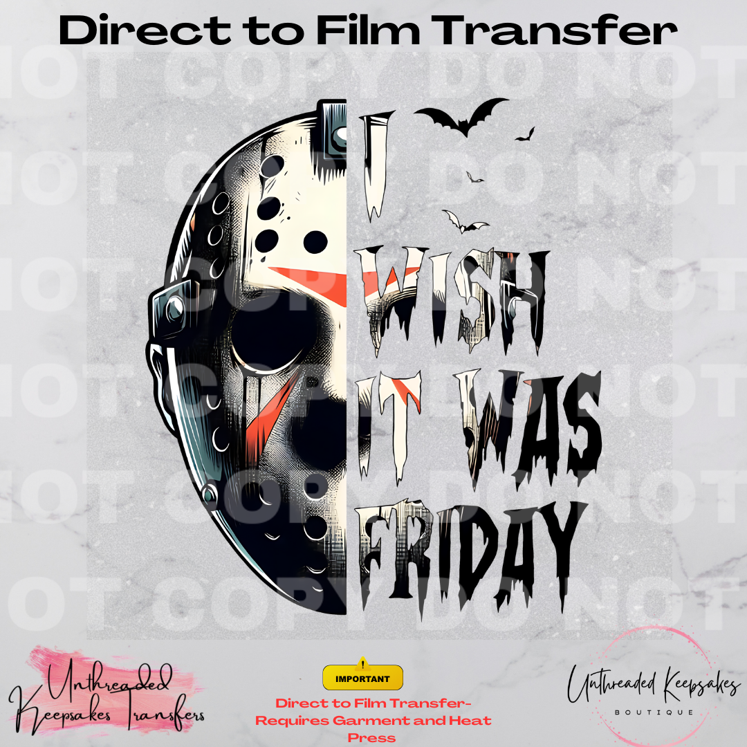 I Wish It Was Friday Halloween Direct To Film Transfer