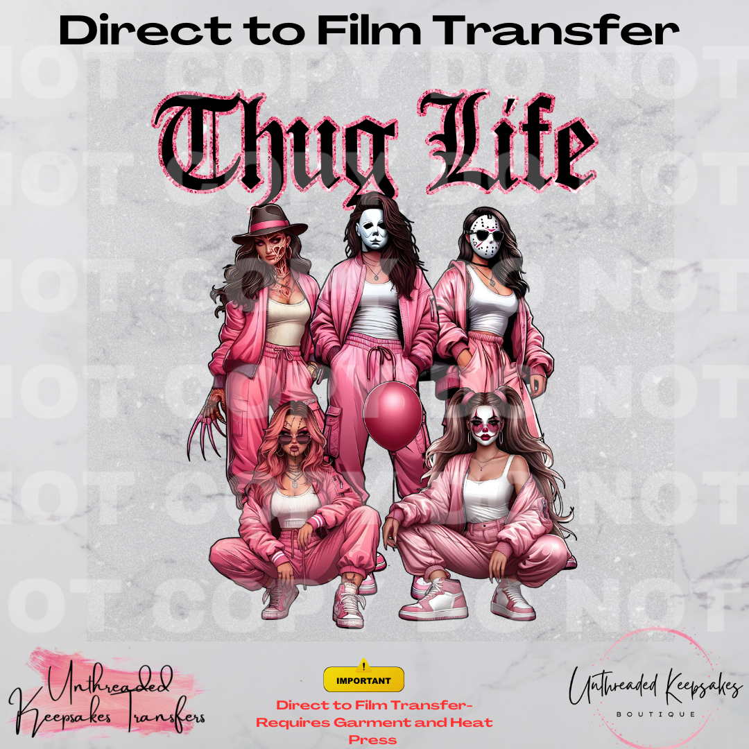 Thug Life Pink Halloween Direct To Film Transfer