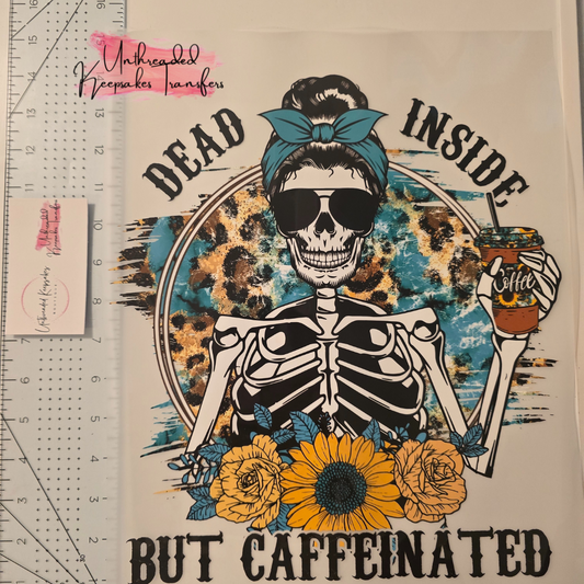 Dead Inside But Caffeinated  DTF Transfer