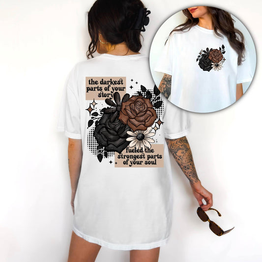 The Darkest Parts Of Your Story Cute Womens Graphic T-Shirt
