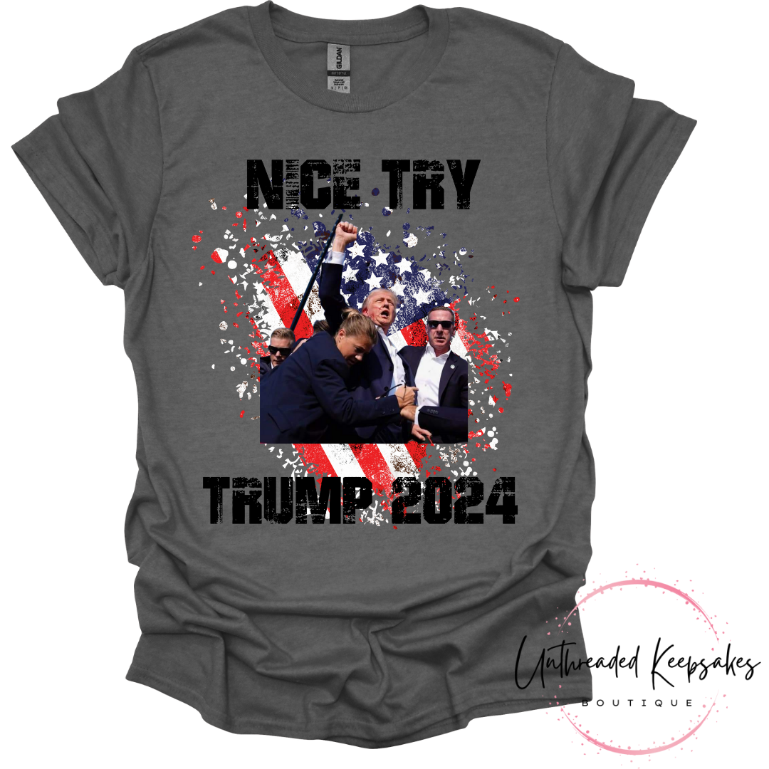 Nice Try Trump 2024 Graphic T-Shirt