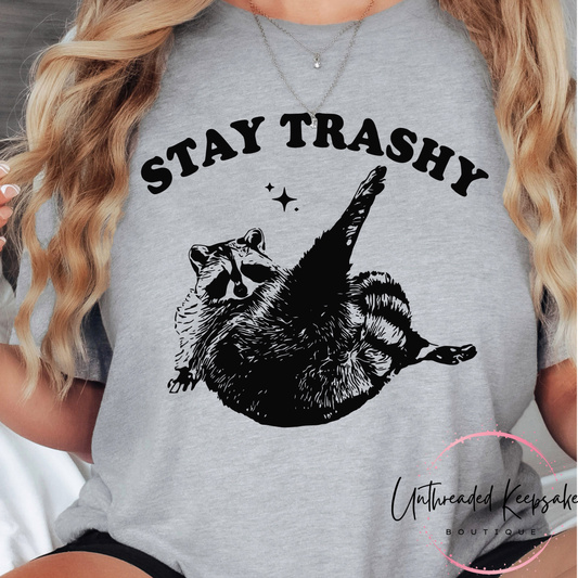 Stay Trashy Funny Graphic T-Shirt