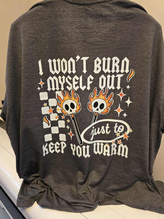 🔥 I Won’t Burn Myself Out T-Shirt – 2X – Self-Care Statement Tee