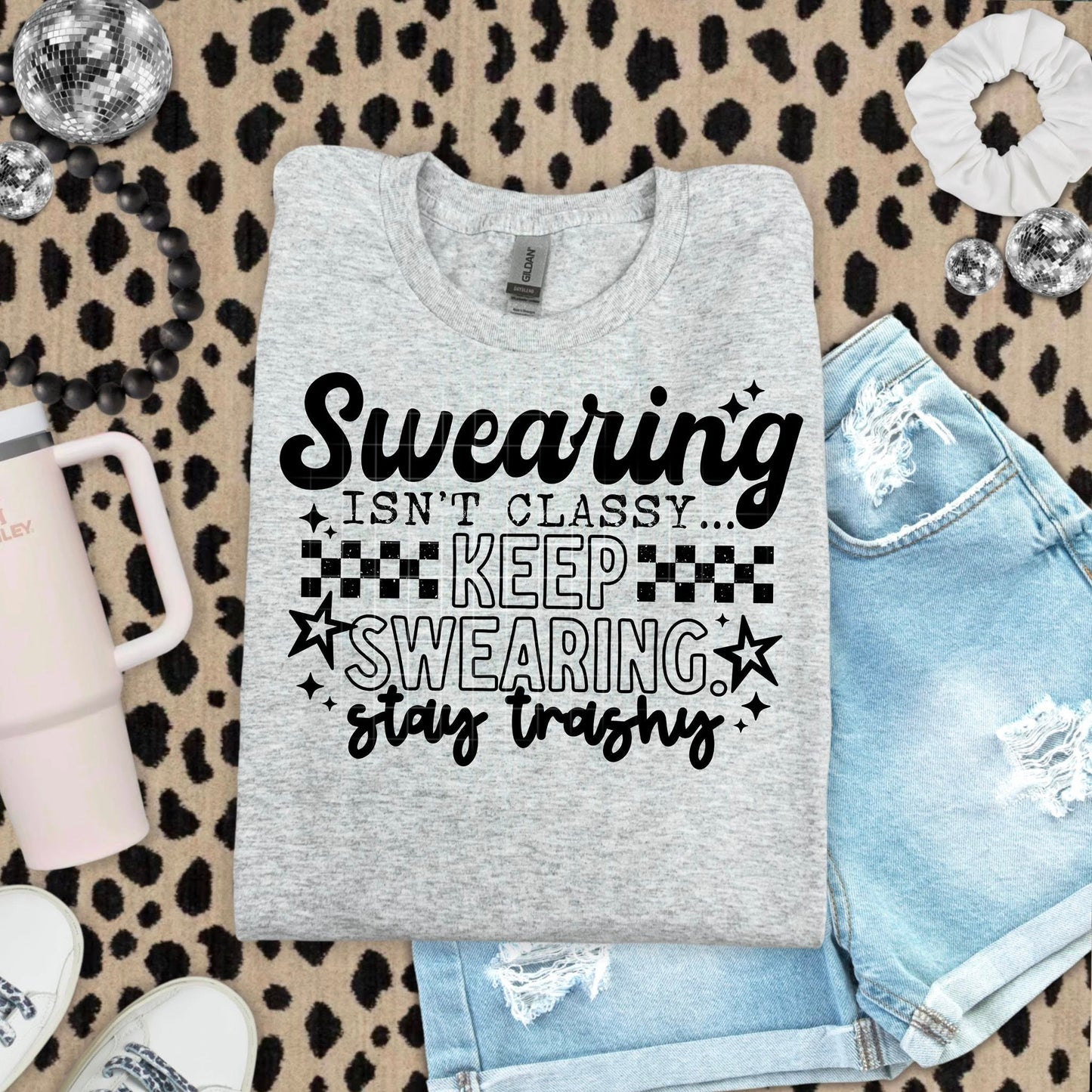 Swearing Isn’t Classy Graphic Tee – Keep Swearing Stay Trashy Shirt