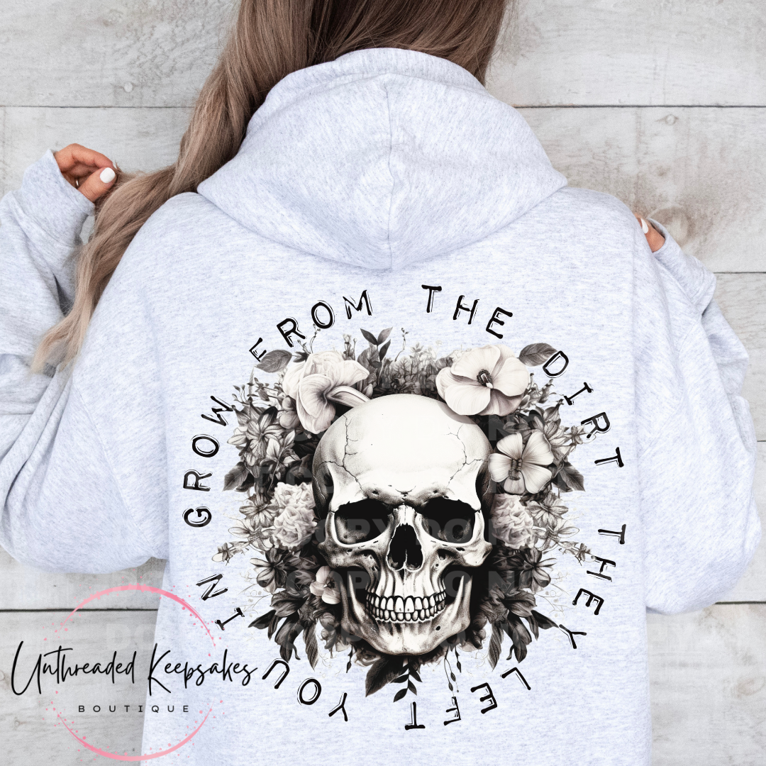 Grow Form The Dirt They Left You In Skull Graphic Hoodie