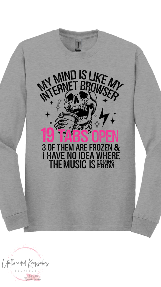 My MInd Is LIke a Web Browser Funny Graphic Long-Sleeved Shirt