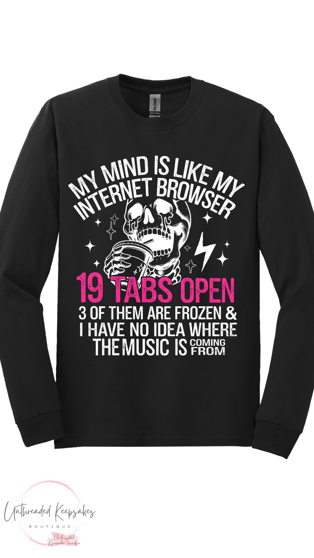 My MInd Is LIke a Web Browser Funny Graphic Long Sleeve T-Shirt