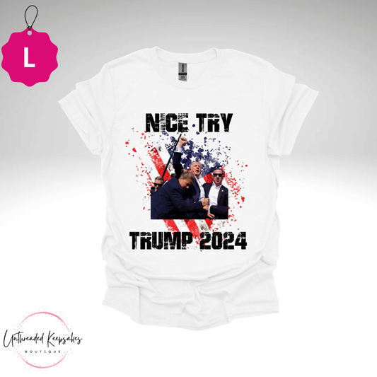 Nice Try Trump 2024 Graphic T-Shirt