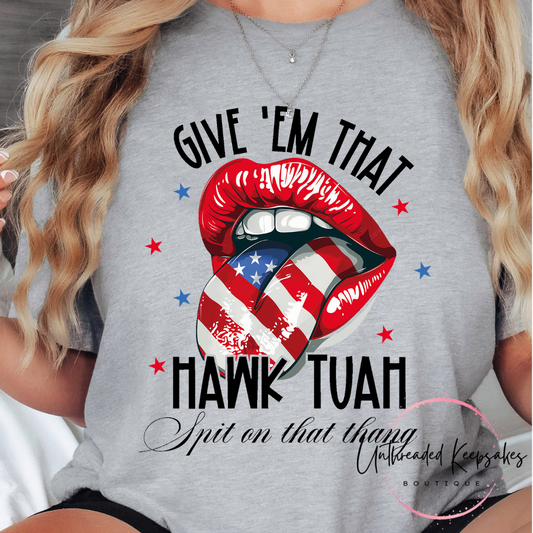 Give em That Hawk Tuah Funny Graphic T-Shirt