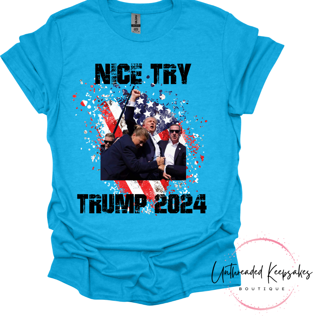 Nice Try Trump 2024 Graphic T-Shirt