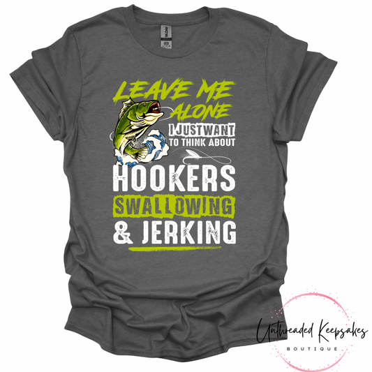 Leave me alone graphic fishing tshirt