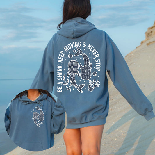 Be a Shark Hoodie – Keep Moving & Never Stop