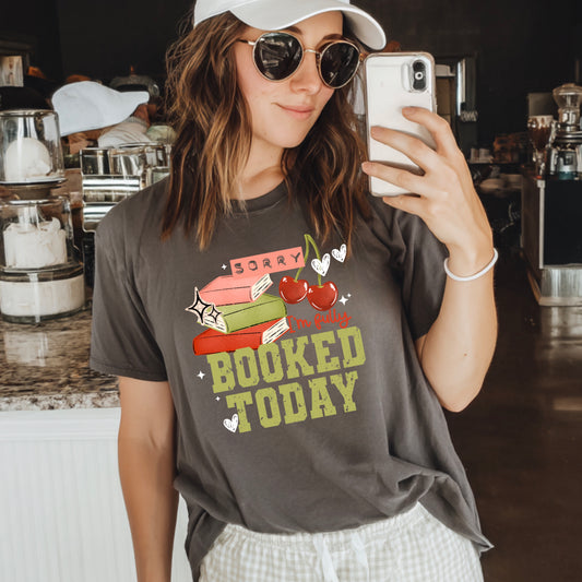 Sorry I'm Fully Booked Today Graphic Tee | Book Lover Shirt | Cute Reading Tee