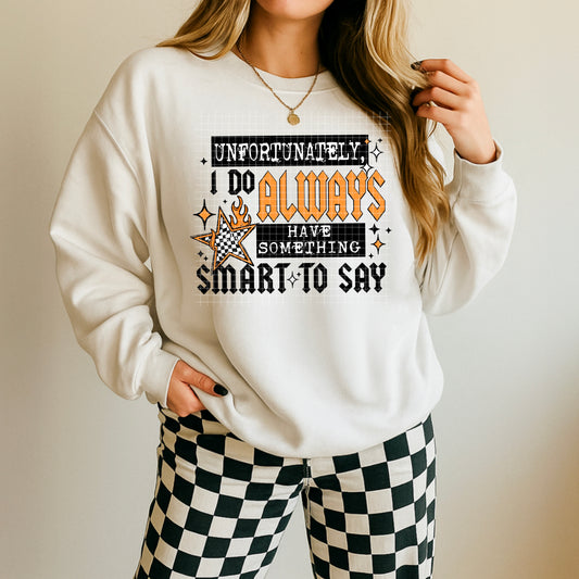 Always Something Smart to Say Graphic Crewneck