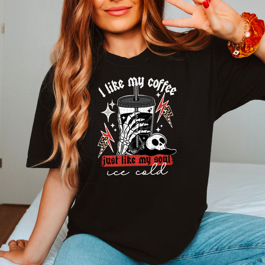 ☕ I Like My Coffee Just Like My Soul Ice Cold Tee 💀