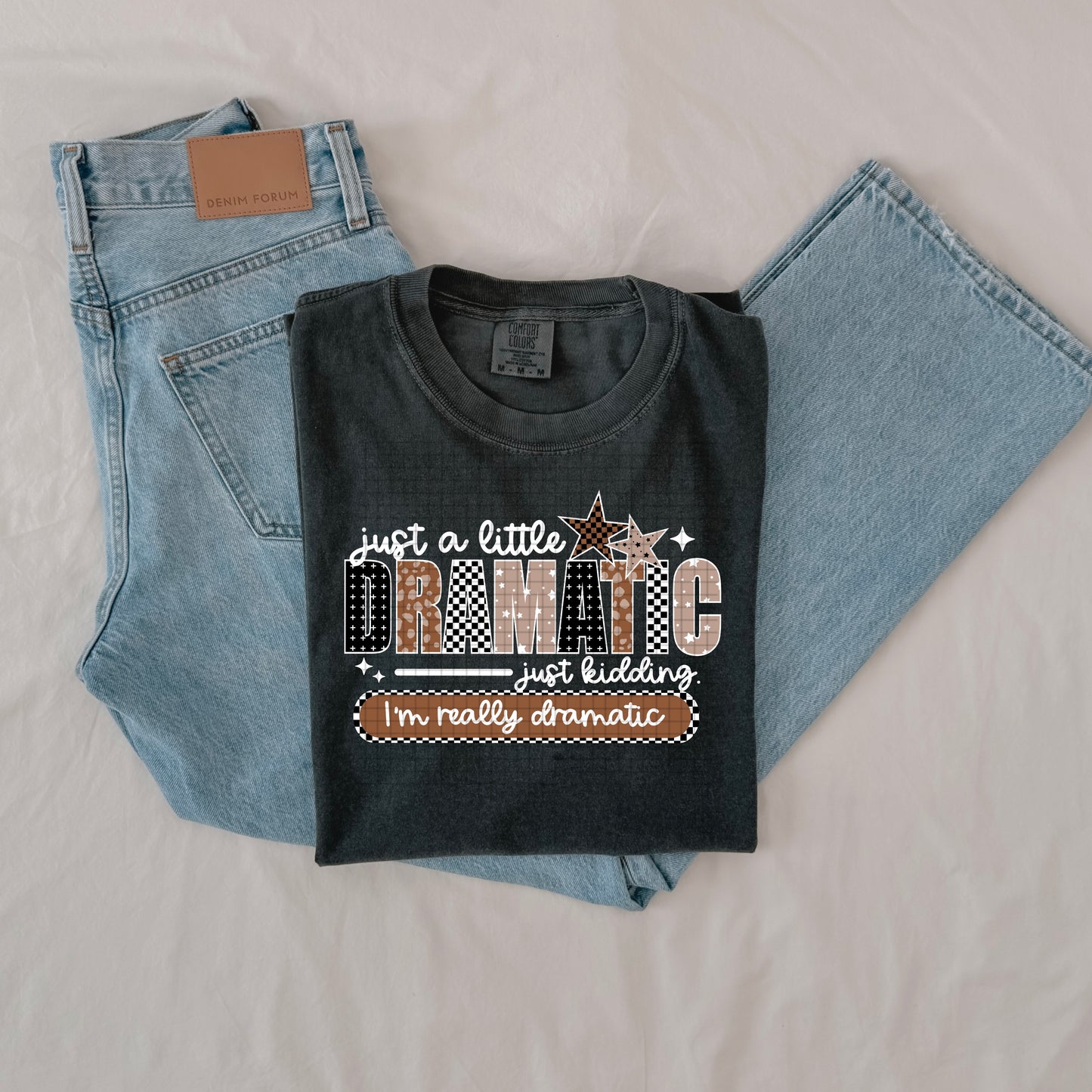 Just a Little Dramatic Graphic T-shirt