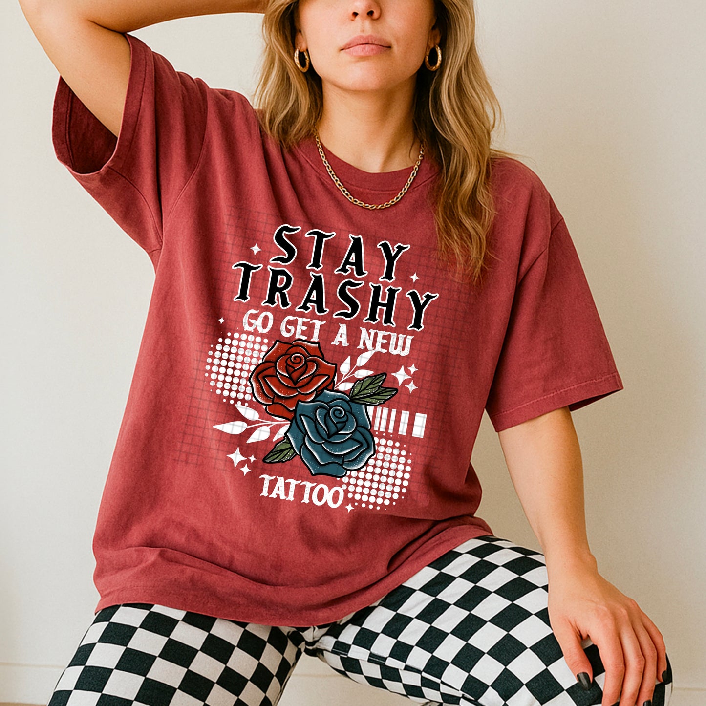Stay Trashy, Go Get a New Tattoo Graphic Tee