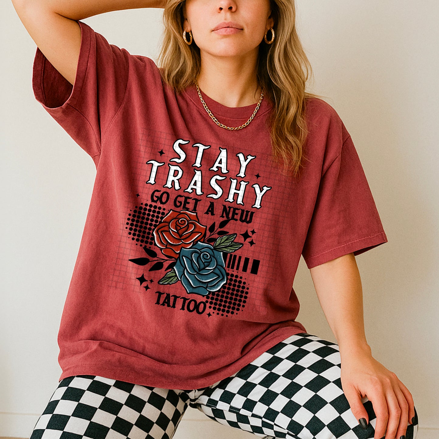 Stay Trashy, Go Get a New Tattoo Graphic Tee