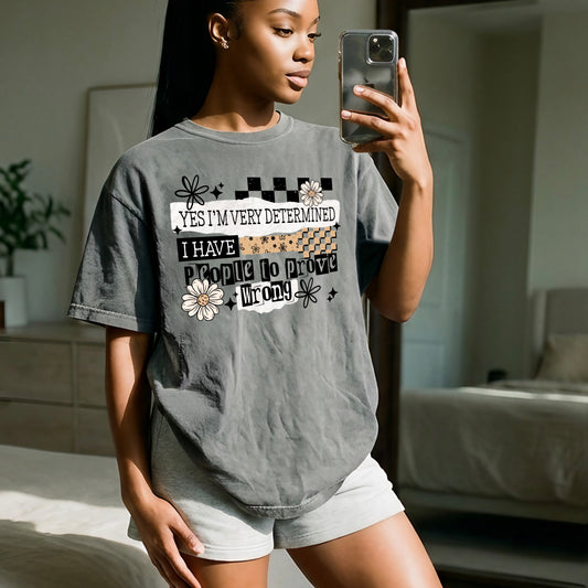 Determined Graphic T-Shirt | Inspirational Motivational Quote Tee | People to Prove Wrong Shirt ✨