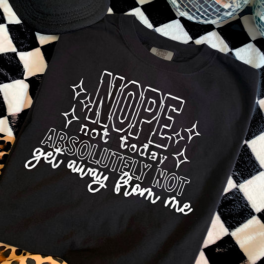 NOPE Not Today Absolutely Not T-Shirt – Sassy Quote Graphic Tee
