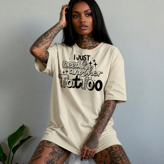 🖤✨ I Just Need Another Tattoo Tee 💉🔥