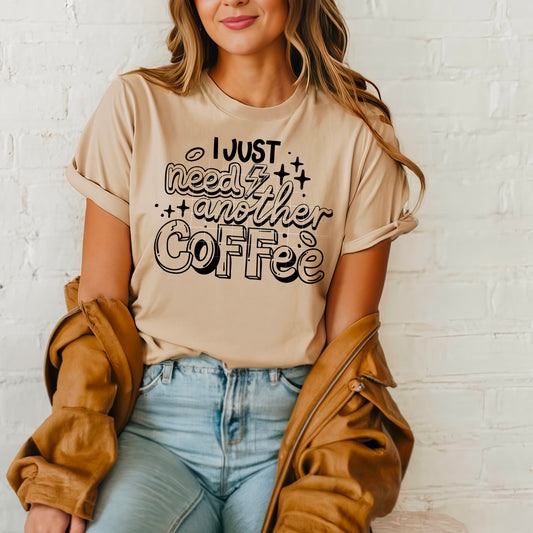 I Just Need Another Coffee Graphic Tee – Funny Caffeine Lover T-Shirt