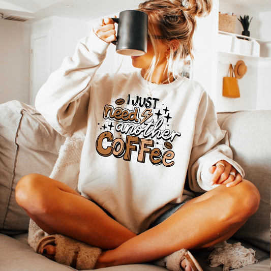 ☕🤎 I Just Need Another Coffee Sweatshirt ⚡✨