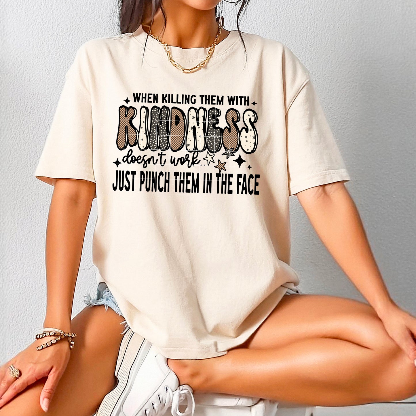 When Killing Them With Kindness Doesn’t Work Graphic Tee – Funny Sarcastic T-Shirt