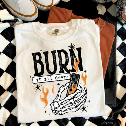 Burn It All Down Tee