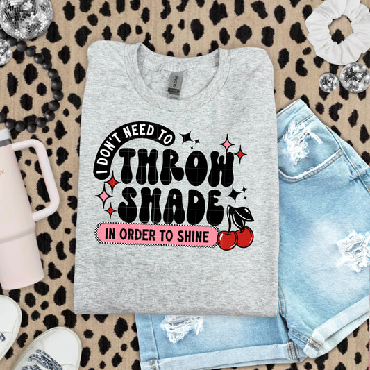 I Don’t Need to Throw Shade to Shine Graphic Tee – Positive Vibes Retro Shirt