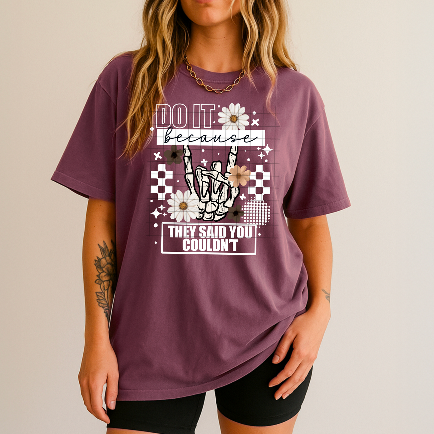 Do It Because They Said You Couldn’t ✨ Skeleton Hand Graphic Tee 🌼