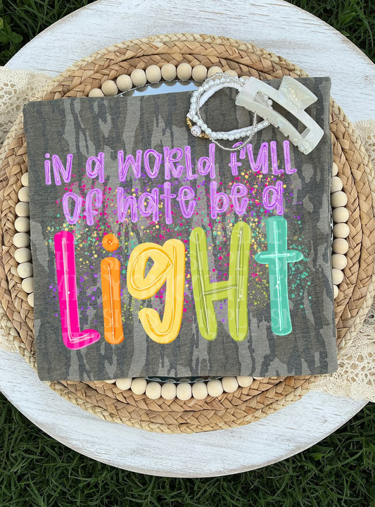 In A World Full Of Hate Be A Light Shirt