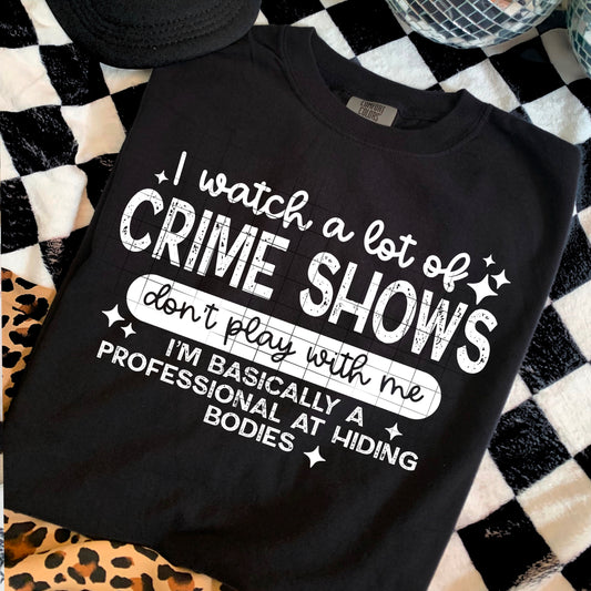 Crime Shows Tee 🔍😂 | Don’t Play With Me Funny Mystery Lover Shirt