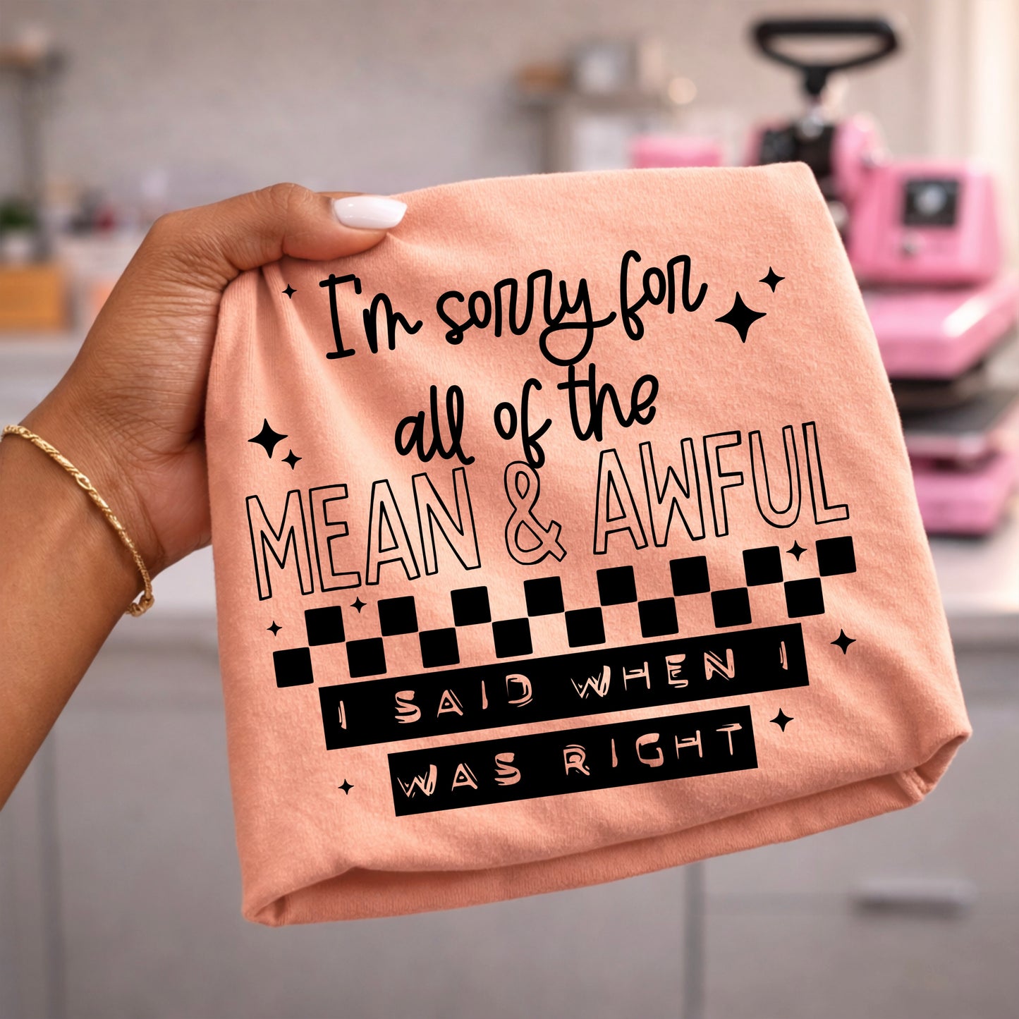 I'm Sorry for All of the Mean & Awful Things I Said When I Was Right Shirt | Funny Sarcastic Graphic Tee | Sassy Statement Shirt | Unisex Humor T-Shirt | Gift for Her 😆🖤