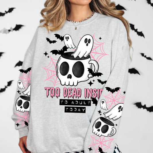 Too Dead Inside to Adult Today Halloween Crewneck