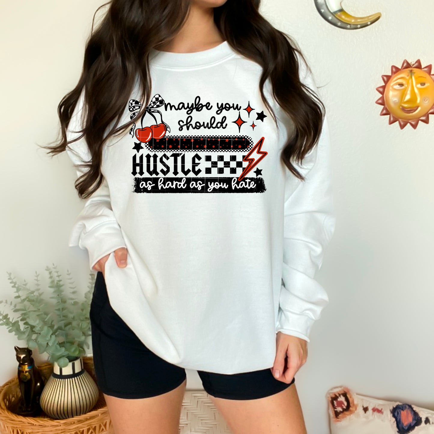 Maybe You Should Hustle as Hard as You Hate Crewneck 🔥💼✨ Motivational Graphic Sweatshirt