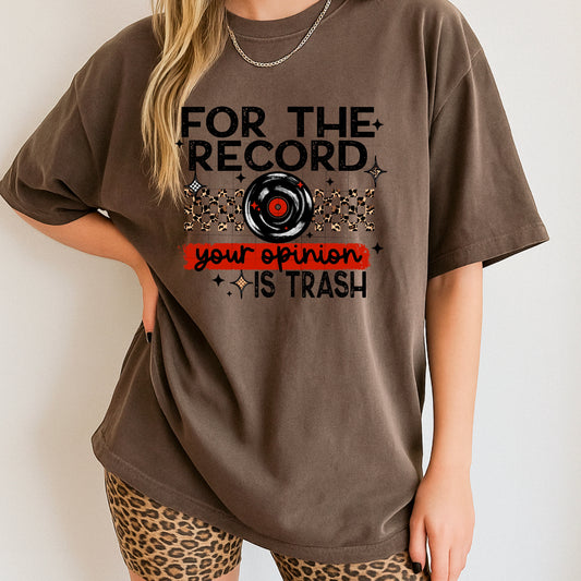 For The Record 🎵✨ Your Opinion Is Trash 😌 Graphic Tee