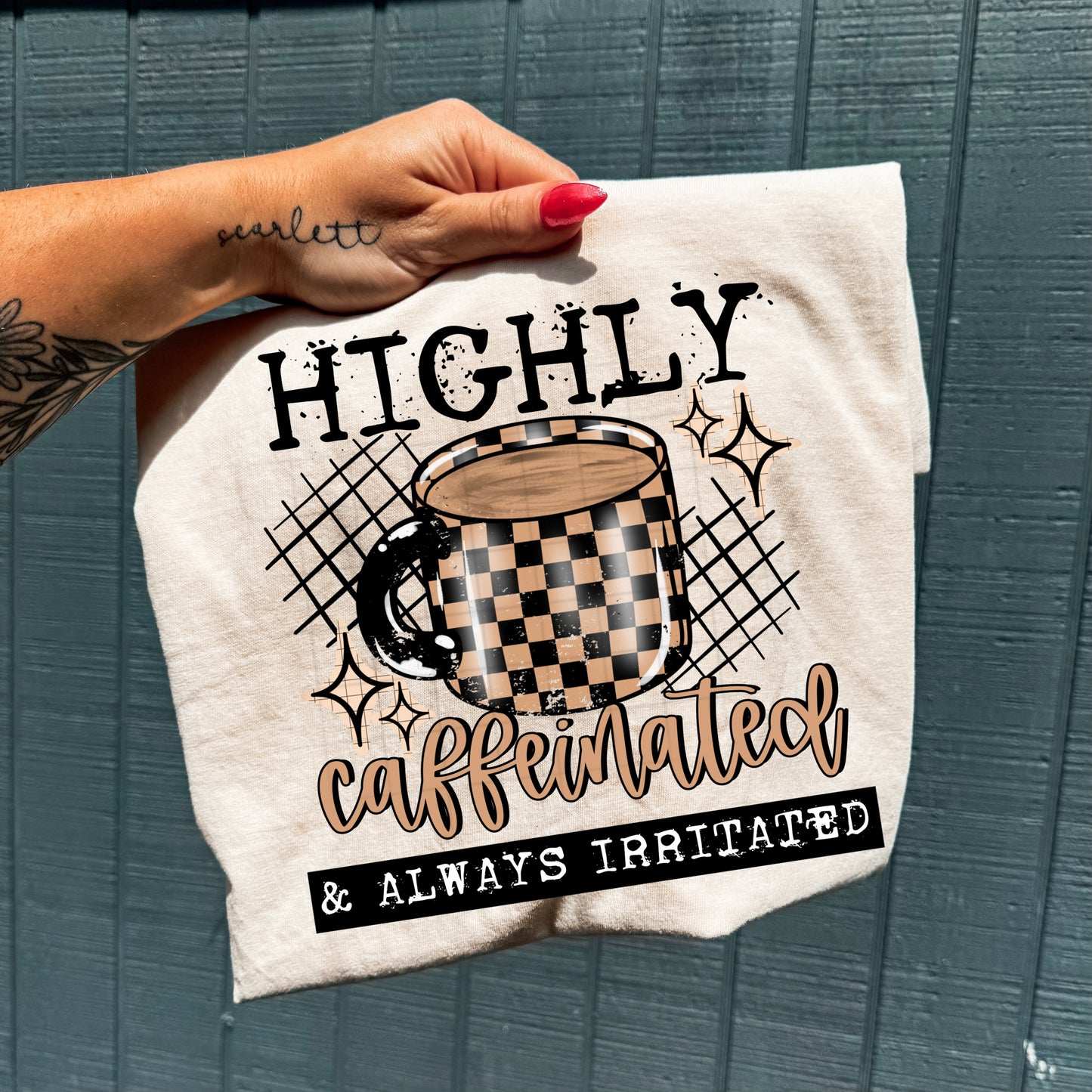 Highly Caffeinated & Always Irritated Tee | Funny Coffee Shirt