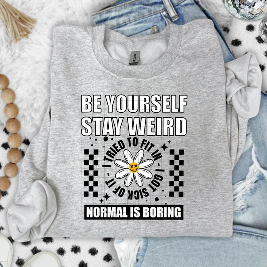 Be Yourself Stay Weird Sweatshirt – Normal Is Boring Graphic Crewneck