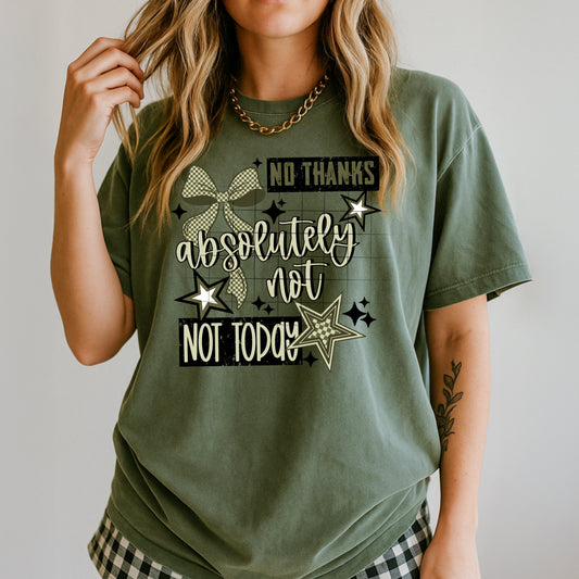 No Thanks not Today Graphic Tee