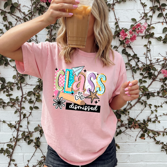 Class Dismissed Graphic T-Shirt | Teacher Life Tee | Funny School Shirt | Education Unisex Apparel