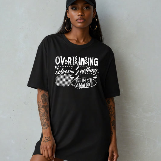 Overthinking Solves Nothing Graphic Tee